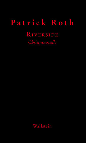 Buchcover Riverside | Patrick Roth | EAN 9783835341111 | ISBN 3-8353-4111-1 | ISBN 978-3-8353-4111-1