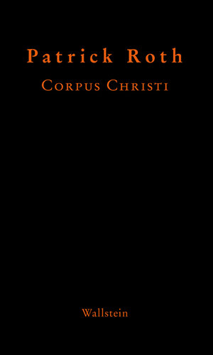 Buchcover Corpus Christi | Patrick Roth | EAN 9783835341159 | ISBN 3-8353-4115-4 | ISBN 978-3-8353-4115-9