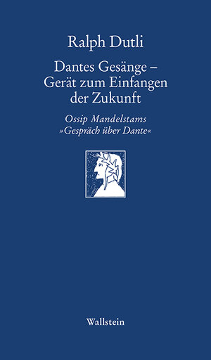 Buchcover Dantes Gesänge - Gerät zum Einfangen der Zukunft | Ralph Dutli | EAN 9783835341203 | ISBN 3-8353-4120-0 | ISBN 978-3-8353-4120-3