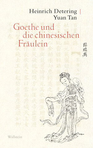 Buchcover Goethe und die chinesischen Fräulein | Heinrich Detering | EAN 9783835341371 | ISBN 3-8353-4137-5 | ISBN 978-3-8353-4137-1