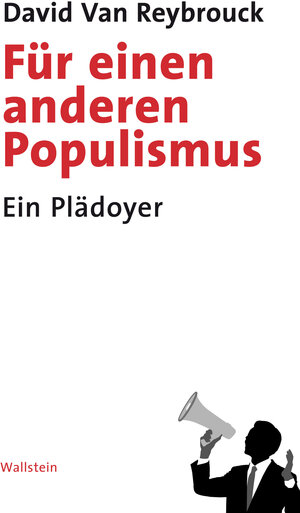 Buchcover Für einen anderen Populismus | David Van Reybrouck | EAN 9783835341784 | ISBN 3-8353-4178-2 | ISBN 978-3-8353-4178-4