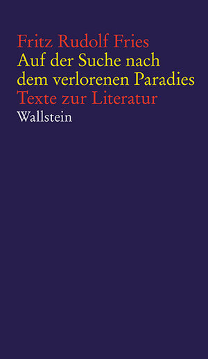 Buchcover Auf der Suche nach dem verlorenen Paradies | Fritz Rudolf Fries | EAN 9783835342828 | ISBN 3-8353-4282-7 | ISBN 978-3-8353-4282-8