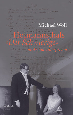 Buchcover Hofmannsthals »Der Schwierige« und seine Interpreten | Michael Woll | EAN 9783835343665 | ISBN 3-8353-4366-1 | ISBN 978-3-8353-4366-5