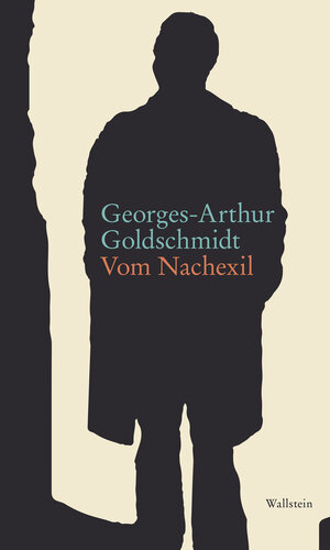 Buchcover Vom Nachexil | Georges-Arthur Goldschmidt | EAN 9783835344372 | ISBN 3-8353-4437-4 | ISBN 978-3-8353-4437-2