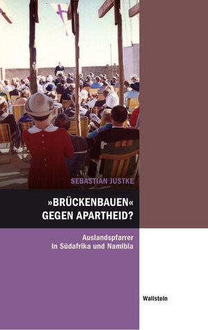 Buchcover »Brückenbauen« gegen Apartheid? | Sebastian Justke | EAN 9783835344648 | ISBN 3-8353-4464-1 | ISBN 978-3-8353-4464-8