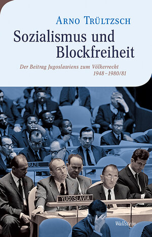 Buchcover Sozialismus und Blockfreiheit | W. Arno Trültzsch | EAN 9783835346307 | ISBN 3-8353-4630-X | ISBN 978-3-8353-4630-7