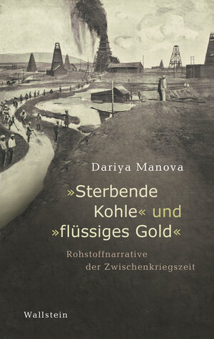 Buchcover »Sterbende Kohle« und »flüssiges Gold« | Dariya Manova | EAN 9783835346451 | ISBN 3-8353-4645-8 | ISBN 978-3-8353-4645-1