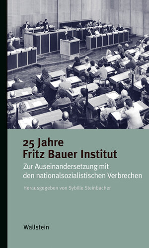 Buchcover 25 Jahre Fritz Bauer Institut  | EAN 9783835347878 | ISBN 3-8353-4787-X | ISBN 978-3-8353-4787-8
