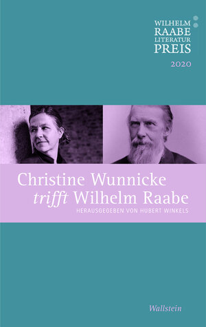 Buchcover Christine Wunnicke trifft Wilhelm Raabe  | EAN 9783835350588 | ISBN 3-8353-5058-7 | ISBN 978-3-8353-5058-8