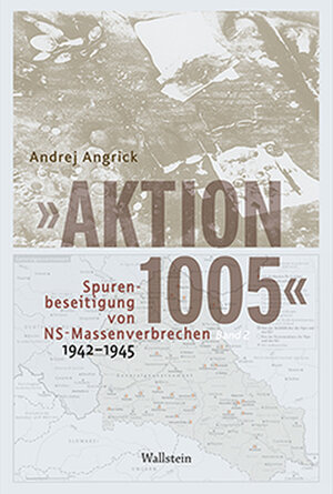 Buchcover »Aktion 1005« - Spurenbeseitigung von NS-Massenverbrechen 1942 - 1945 | Andrej Angrick | EAN 9783835353299 | ISBN 3-8353-5329-2 | ISBN 978-3-8353-5329-9