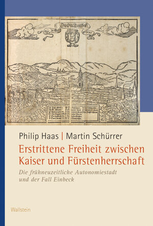 Buchcover Erstrittene Freiheit zwischen Kaiser und Fürstenherrschaft | Philip Haas | EAN 9783835354548 | ISBN 3-8353-5454-X | ISBN 978-3-8353-5454-8