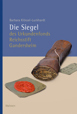 Buchcover Die Siegel des Urkundenfonds Reichsstift Gandersheim | Barbara Klössel-Luckhardt | EAN 9783835354616 | ISBN 3-8353-5461-2 | ISBN 978-3-8353-5461-6