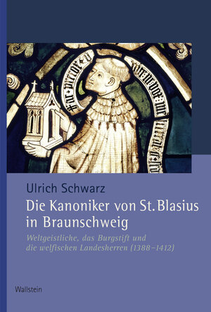 Buchcover Die Kanoniker von St. Blasius in Braunschweig | Ulrich Schwarz | EAN 9783835354630 | ISBN 3-8353-5463-9 | ISBN 978-3-8353-5463-0