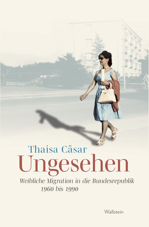 Buchcover Ungesehen | Thaisa Cäsar | EAN 9783835356061 | ISBN 3-8353-5606-2 | ISBN 978-3-8353-5606-1