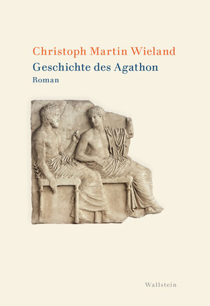 Buchcover Geschichte des Agathon | Christoph Martin Wieland | EAN 9783835356528 | ISBN 3-8353-5652-6 | ISBN 978-3-8353-5652-8