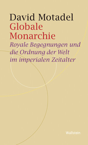 Buchcover Globale Monarchie | David Motadel | EAN 9783835356641 | ISBN 3-8353-5664-X | ISBN 978-3-8353-5664-1