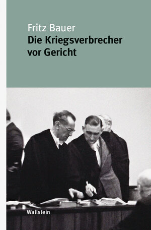 Buchcover Die Kriegsverbrecher vor Gericht | Fritz Bauer | EAN 9783835357167 | ISBN 3-8353-5716-6 | ISBN 978-3-8353-5716-7