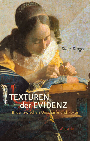 Buchcover Texturen der Evidenz | Klaus Krüger | EAN 9783835385146 | ISBN 3-8353-8514-3 | ISBN 978-3-8353-8514-6