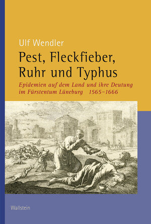 Buchcover Pest, Fleckfieber, Ruhr und Typhus | Ulf Wendler | EAN 9783835385337 | ISBN 3-8353-8533-X | ISBN 978-3-8353-8533-7