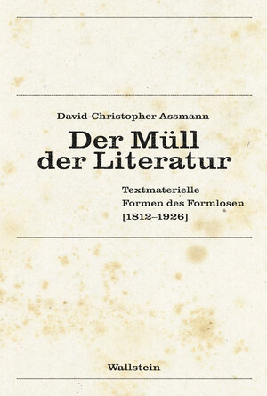 Buchcover Der Müll der Literatur | David-Christopher Assmann | EAN 9783835385665 | ISBN 3-8353-8566-6 | ISBN 978-3-8353-8566-5