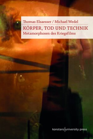 Buchcover Körper, Tod und Technik | Thomas Elsaesser | EAN 9783835390287 | ISBN 3-8353-9028-7 | ISBN 978-3-8353-9028-7