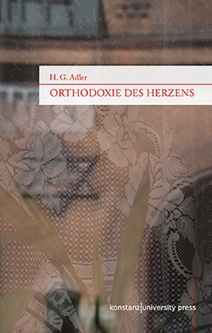Buchcover Orthodoxie des Herzens | H. G. Adler | EAN 9783835390553 | ISBN 3-8353-9055-4 | ISBN 978-3-8353-9055-3