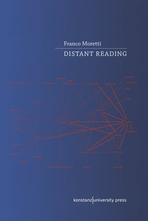 Buchcover Distant Reading | Franco Moretti | EAN 9783835390768 | ISBN 3-8353-9076-7 | ISBN 978-3-8353-9076-8