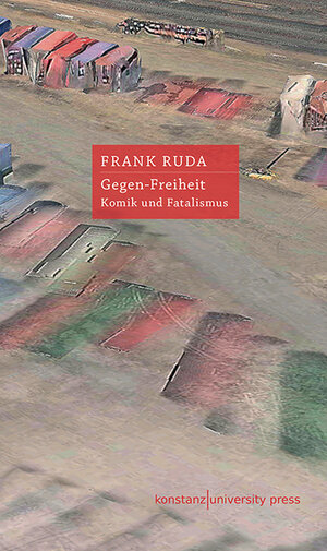 Buchcover Gegen-Freiheit | Frank Ruda | EAN 9783835391086 | ISBN 3-8353-9108-9 | ISBN 978-3-8353-9108-6