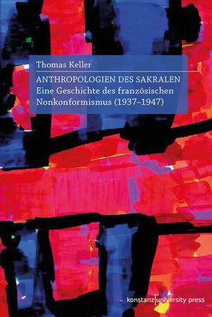 Buchcover Anthropologien des Sakralen | Thomas Keller | EAN 9783835391598 | ISBN 3-8353-9159-3 | ISBN 978-3-8353-9159-8