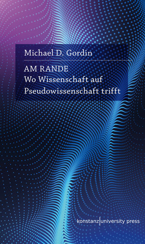 Buchcover Am Rande | Michael D. Gordin | EAN 9783835397477 | ISBN 3-8353-9747-8 | ISBN 978-3-8353-9747-7
