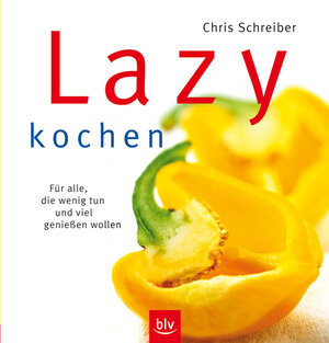 Buchcover Lazy kochen | Chris Schreiber | EAN 9783835400023 | ISBN 3-8354-0002-9 | ISBN 978-3-8354-0002-3