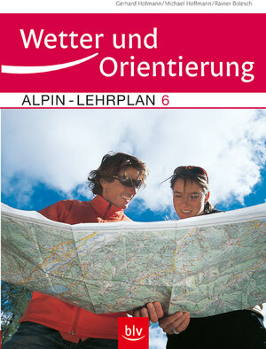 Alpin-Lehrplan Band 6: Wetter und Orientierung