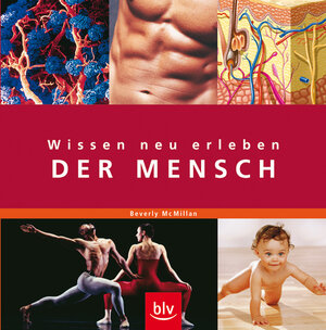 Buchcover Wissen neu erleben Der Mensch | Beverly McMillan | EAN 9783835401051 | ISBN 3-8354-0105-X | ISBN 978-3-8354-0105-1
