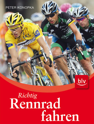 Buchcover Richtig Rennrad fahren | Peter Konopka | EAN 9783835406131 | ISBN 3-8354-0613-2 | ISBN 978-3-8354-0613-1