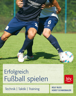 Buchcover Erfolgreich Fußball spielen | Rolf Ruck | EAN 9783835407077 | ISBN 3-8354-0707-4 | ISBN 978-3-8354-0707-7