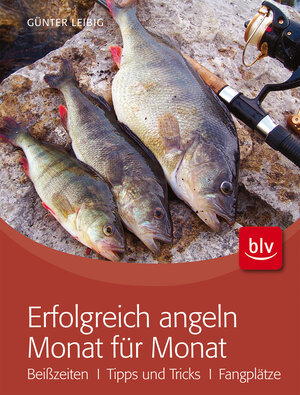 Buchcover Erfolgreich angeln Monat für Monat | Günter Leibig | EAN 9783835407336 | ISBN 3-8354-0733-3 | ISBN 978-3-8354-0733-6