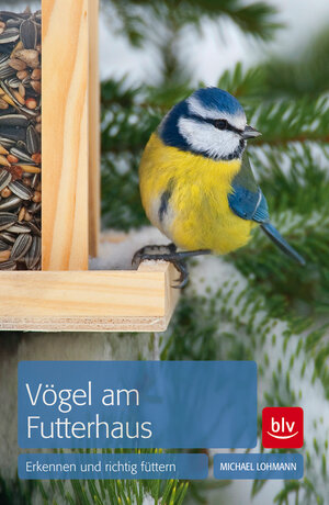 Buchcover Vögel am Futterhaus | Michael Lohmann | EAN 9783835408173 | ISBN 3-8354-0817-8 | ISBN 978-3-8354-0817-3