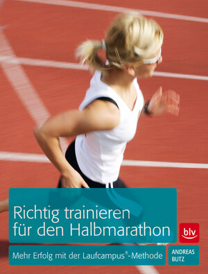 Buchcover Richtig trainieren für den Halbmarathon | Andreas Butz | EAN 9783835409682 | ISBN 3-8354-0968-9 | ISBN 978-3-8354-0968-2