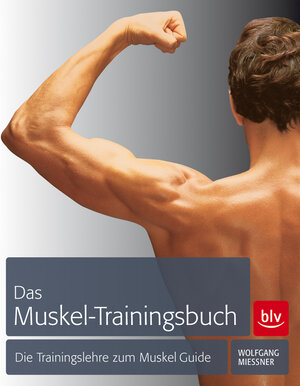 Buchcover Das Muskel-Trainingsbuch | Wolfgang Mießner | EAN 9783835410299 | ISBN 3-8354-1029-6 | ISBN 978-3-8354-1029-9
