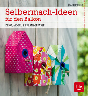 Buchcover Selbermach-Ideen für den Balkon | Eva Schneider | EAN 9783835411951 | ISBN 3-8354-1195-0 | ISBN 978-3-8354-1195-1