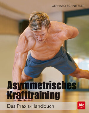 Buchcover Asymmetrisches Krafttraining | Gerhard Schnitzler | EAN 9783835415638 | ISBN 3-8354-1563-8 | ISBN 978-3-8354-1563-8