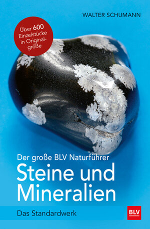 Buchcover Der große BLV Naturführer Steine und Mineralien | Walter Schumann | EAN 9783835415942 | ISBN 3-8354-1594-8 | ISBN 978-3-8354-1594-2