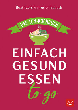 Buchcover Einfach gesund essen to go | Beatrice Trebuth | EAN 9783835416901 | ISBN 3-8354-1690-1 | ISBN 978-3-8354-1690-1