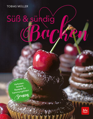 Buchcover Süß & sündig Backen | Tobias Müller | EAN 9783835416918 | ISBN 3-8354-1691-X | ISBN 978-3-8354-1691-8