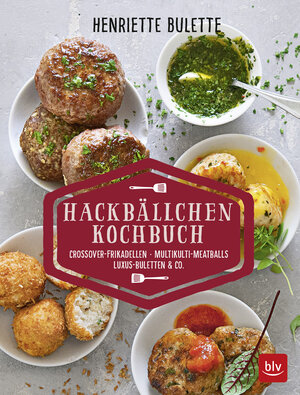 Buchcover Henriette Bulette: Hackbällchen-Kochbuch | Henriette Wulff | EAN 9783835418516 | ISBN 3-8354-1851-3 | ISBN 978-3-8354-1851-6