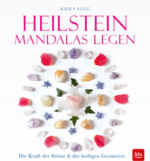 Buchcover Heilstein-Mandalas legen | Kiera Fogg | EAN 9783835418929 | ISBN 3-8354-1892-0 | ISBN 978-3-8354-1892-9
