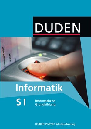 Buchcover Duden Informatik - Sekundarstufe I / 7.-10. Schuljahr - Informatische Grundbildung | Robby Buttke | EAN 9783835560048 | ISBN 3-8355-6004-2 | ISBN 978-3-8355-6004-8
