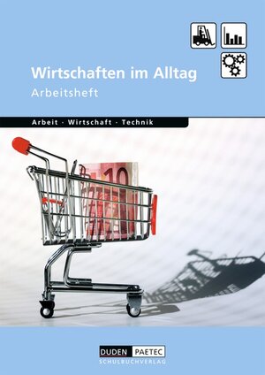 Buchcover Duden Arbeit - Wirtschaft - Technik - Themenbände / Wirtschaften im Alltag | Andrea Skandera | EAN 9783835560147 | ISBN 3-8355-6014-X | ISBN 978-3-8355-6014-7