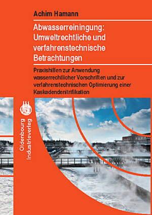 Buchcover Abwasserreinigung: Umweltrechtliche und verfahrenstechnische Betrachtung | Achim Hamann | EAN 9783835632486 | ISBN 3-8356-3248-5 | ISBN 978-3-8356-3248-6