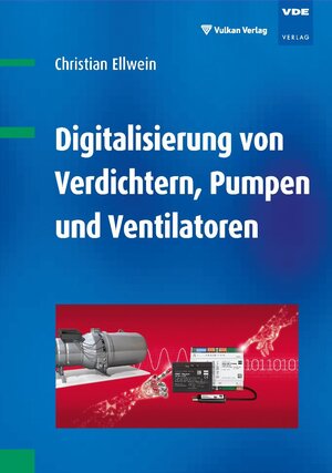 Buchcover Digitalisierung von Verdichtern, Pumpen und Ventilatoren | Christian Ellwein | EAN 9783835674158 | ISBN 3-8356-7415-3 | ISBN 978-3-8356-7415-8